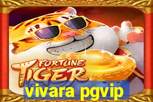 vivara pgvip